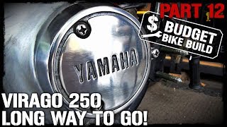 Virago 250 Build  PART 12 LONG WAY TO GO [upl. by Adnalro]