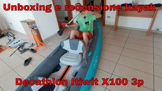 Kayak gonfiabile ITIWIT X100 Decathlon unboxing montaggio e recensione [upl. by Namolos635]