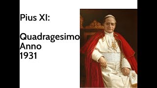 Pius XI Quadragesimo Anno 1931 [upl. by Delisle652]