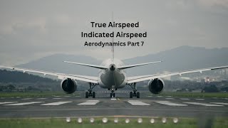 True Airspeed and Indicated Airspeed  TAS  IAS  Aerodynamics Part 7 [upl. by Fafa305]