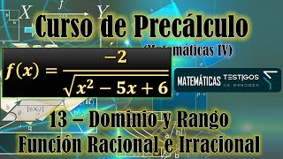 CURSO DE PRECÁLCULO  013  DOMINIO Y RANGO  FUNCIÓN RACIONAL E IRRACIONAL RAÍZ EN EL DENOMINADOR [upl. by Devaj]