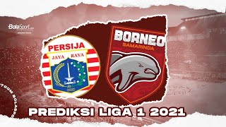 PREDIKSI LIGA 1 2021  PERSIJA JAKARTA AKAN MENGHADAPI BORNEO FC MAMPUKAH MACAN KEMAYORAN MEMENANG [upl. by Vita]