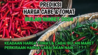 Prediksi harga cabai dan tomat bulan Maret 2024 [upl. by Gem]