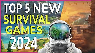 Top 5 NEW Survival Games for 2024 [upl. by Morly]