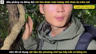 đầu phẳng và đồng đội chỉ tìm được một lượng nhỏ thức ăn trên núi nên đã dùng tre làm bẫy bắt cá [upl. by Oralla]