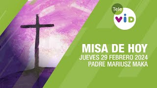 Misa de hoy ⛪ Jueves 29 Febrero de 2024 Padre Mariusz Maka TeleVID MisaDeHoy Misa [upl. by Hsemar]