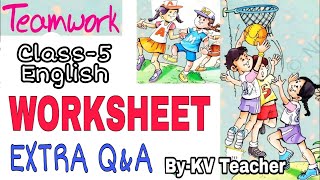 WORKSHEET  Teamwork  Class5 English NCERTS Unit 2 Poem Extra Questions Answers by KV Teacher [upl. by Hite]