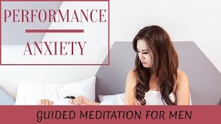 Guided Meditation Sexual Performance Anxiety [upl. by Sansone208]