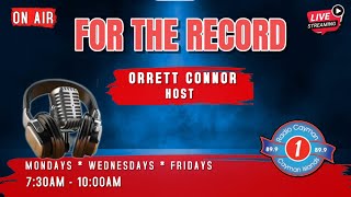 FOR THE RECORD WITH HOST ORRETT CONNOR [upl. by Anaed]