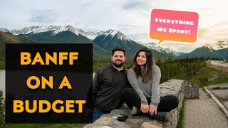 Banff on a Budget  Everything we spent in 6 Days  Summer 2022  Banff National Park [upl. by Pangaro]