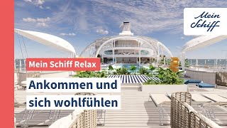 Mein Schiff Relax Ankommen und sich wohlfühlen  Mein Schiff [upl. by Ahtram]