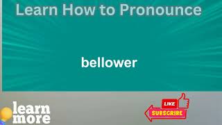 How to Pronounce bellower [upl. by Hazeghi]