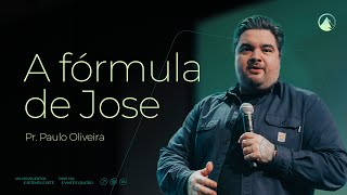 A FÓRMULA DE JOSÉ  PR PAULO OLIVEIRA  ZION LISBOA [upl. by Kowtko954]