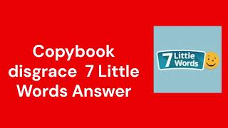 Copybook disgrace 7 Little Words Answer [upl. by Odlanyar969]