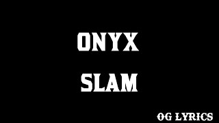 Onyx – Slamlyrics [upl. by Massimo]