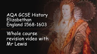 AQA GCSE History Paper 2 Elizabethan England WHOLE COURSE revision video [upl. by Jairia]