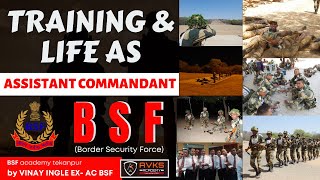 Training amp Life of BSF Asst Commandant  join in CAPF AC  Ex BSF AC Vinay Ingle [upl. by Broddy]