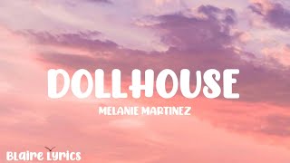 Melanie Martinez  DOLLHOUSE Lyrics [upl. by Tayyebeb]