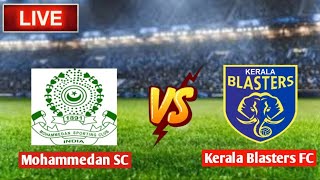 Live  Mohammedan SC Vs Kerala Blasters FC [upl. by Fenella]