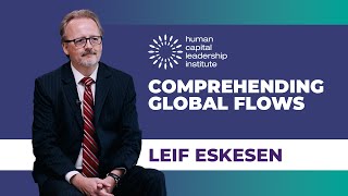 Leif Eskesen on Comprehending Global Flows  HCLI Trailblazers 146 [upl. by Einahpts137]