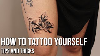 HOW TO TATTOO YOURSELF THE RIGHT WAY TIPS AND TRICKS [upl. by Burr]