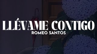 Romeo Santos  Llévame Contigo Letra [upl. by Jacynth]