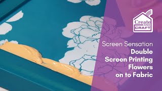 Screen Sensation How to Double Print Flowers onto Fabric  Screen Printing  Create and Craft [upl. by Scales]