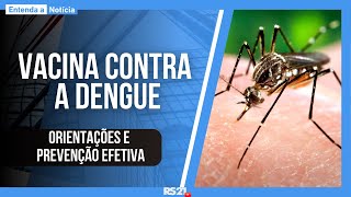 Vacina contra Dengue Orientações e Prevenção Efetiva  Entenda a Notícia rs21 [upl. by Tobey]