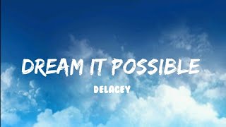 Delacey  Dream It Possible Lyrics [upl. by Llerrem]