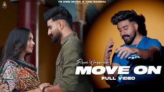 Move On  Full Video  Ravi Warraich  Chandan Gill  Latest Punjabi Song 2022  Punjabi Love Song [upl. by Trix715]