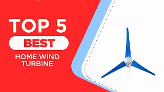 Top 5 Best Home Wind Turbine of 2025 Reviews  Best Home Wind Turbines for Clean Energy Generation [upl. by Erlin]