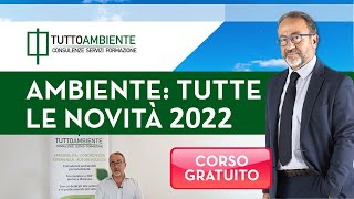 Corso gratuito aggiornamento novità normative ambientali 2022 [upl. by Harriman]