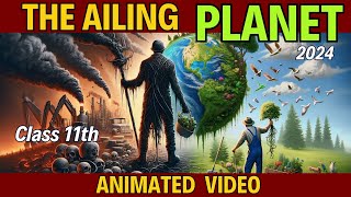 The Ailing Planet  The Green Movements Role Class 11th  Animated Video  By Rahul Dwivedi [upl. by Nnylidnarb315]