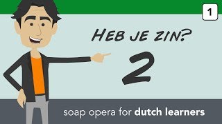 Heb je zin  2  Soap opera to learn Dutch  Dutch grammar applied in daily conversations [upl. by Burley116]