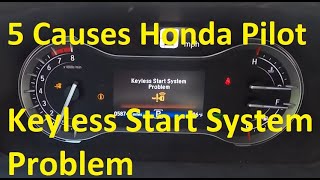 5 Causes of Honda Pilot quotKeyless Start System Problemquot Error Message [upl. by Pip472]