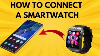 HOW TO CONNECT A SMART WATCH TO YOUR SMARTPHONE  TUTORIAL  ENGLISH [upl. by Notneiuq]