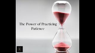 The Power of Practicing Patience [upl. by Yodlem877]