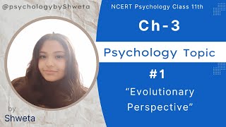 Topic 1  Ch3  Psychology by Shweta  Evolutionary Perspective [upl. by Ardnued]