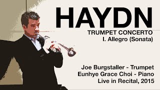 Haydn Trumpet Concerto  I Allegro  Joe Burgstaller trumpet  In Recital 2015 [upl. by Etat]