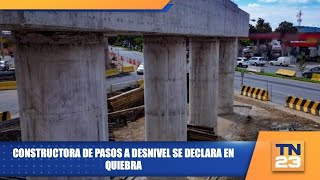 Constructora de pasos a desnivel se declara en quiebra [upl. by Dickman]