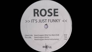 Rose  Its Just Funky Beatchuggers Remix [upl. by Eeb400]