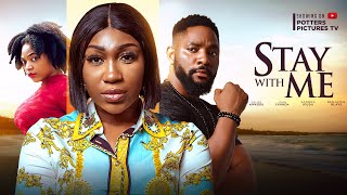 STAY WITH ME  EBUBE NWAGBOJOHN EKANEMSANDRA IFUDU NIGERIAN MOVIES 2023 LATEST FULL MOVIES  LOVE [upl. by Koa]