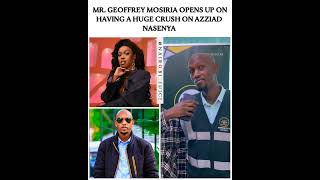 Geoffrey Mosiria opens up on having a huge crush on Azziad Nasenya nairobijuice [upl. by Gavrilla533]