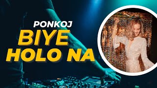 Biye Holo Na Dj  Ponkoj  বিয়ে হলো না Circuit Music  Bangla Dj  Dance Mix  Dj Tiktok Viral [upl. by Rachael]