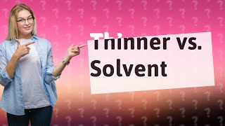 What is the difference between paint thinner and solvent [upl. by Hime]