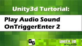 Unity 3D Play Audio Sound OnTriggerEnter [upl. by Leynad]