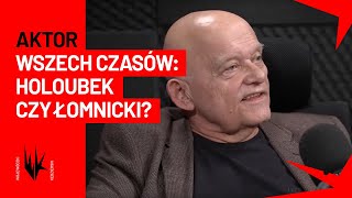 Aktor wszech czasów Holoubek czy Łomnicki  WojewódzkiKędzierski [upl. by Worden]