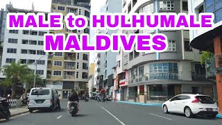 Male to Hulhumale  Maldives Virtual Drive [upl. by Ellehsat345]