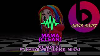 6IX9INE ft Kanye West amp Nicki Minaj  MAMA Clean [upl. by Yreva40]