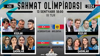 Millilərimiz Moldova və Argentinaya qarşı  Dünya Şahmat Olimpiadası  III Tur [upl. by Delacourt955]